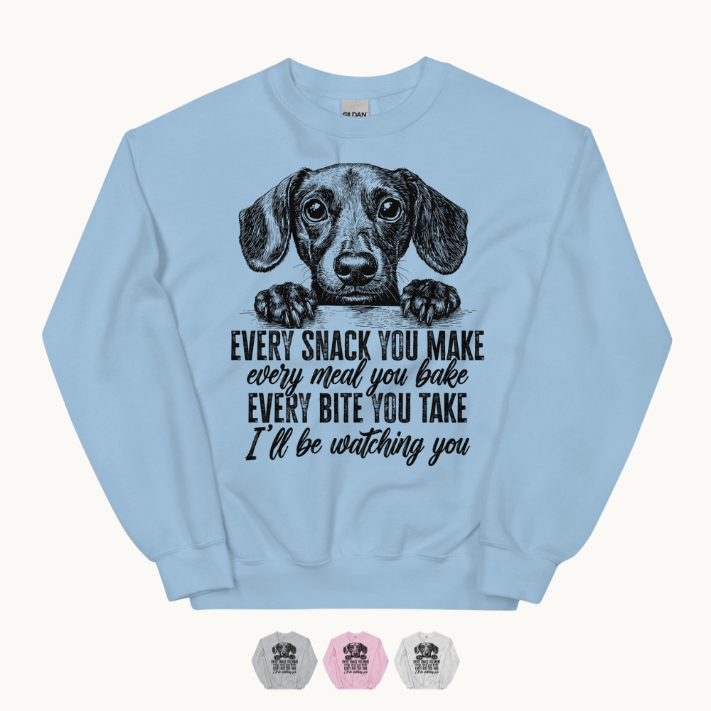 Every Snack You Make Sweatshirt