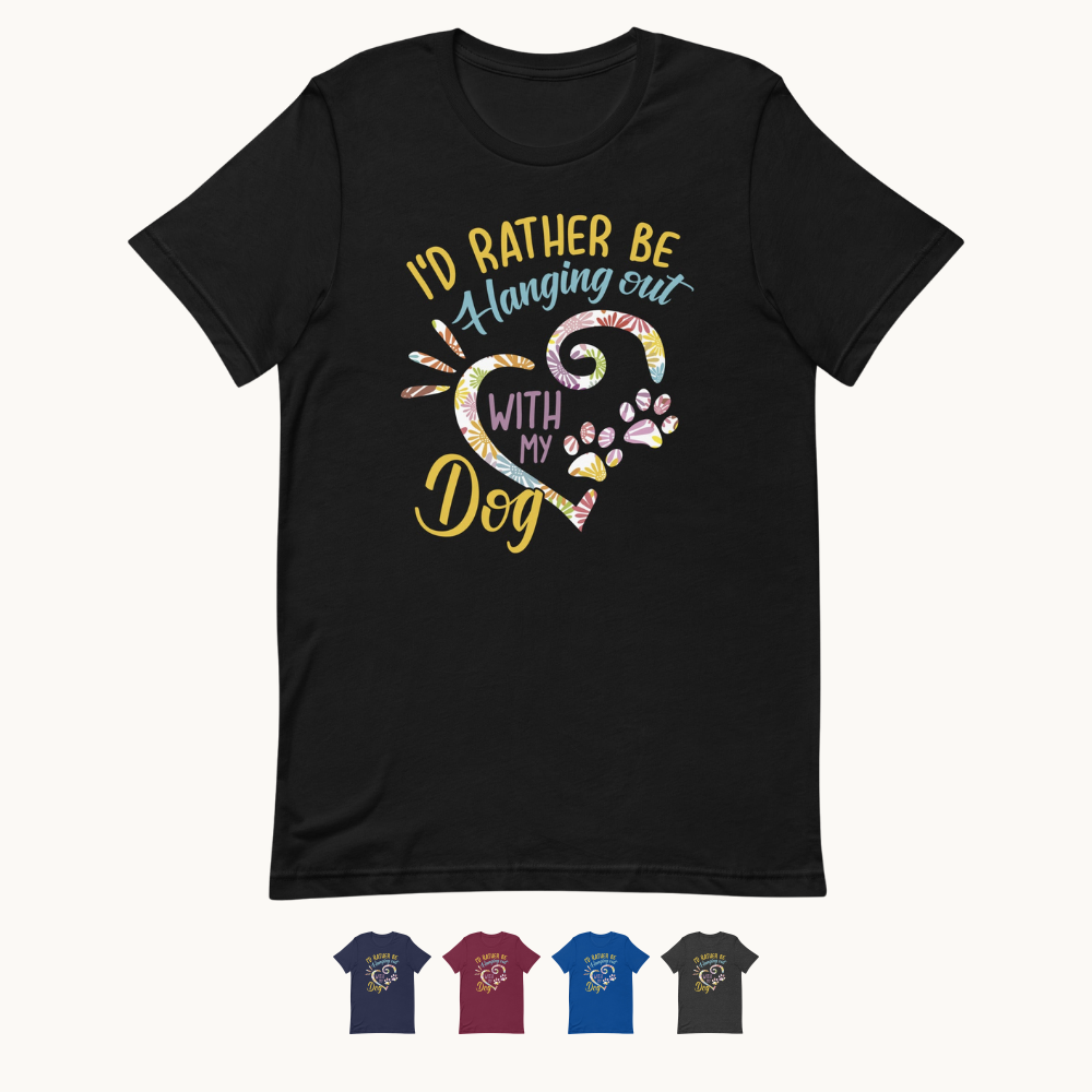 I'd Rather Be Hanging Out with My Dog T-Shirt