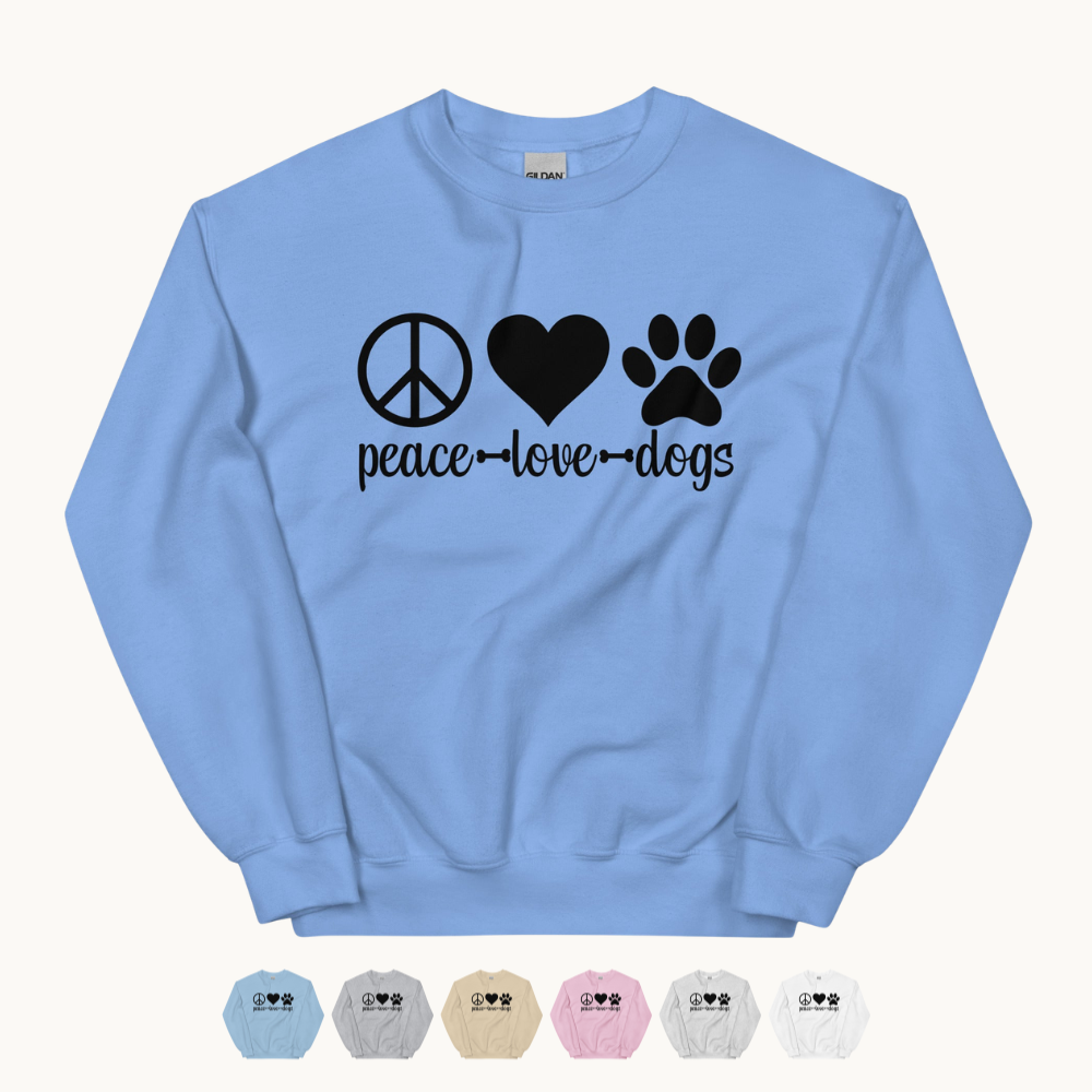 Peace Love Dogs Unisex Sweatshirt
