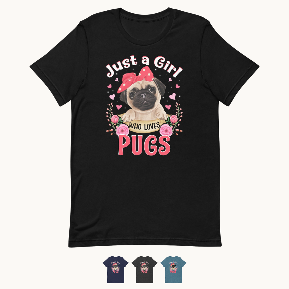 Just a Girl Who Loves Pugs T-Shirt