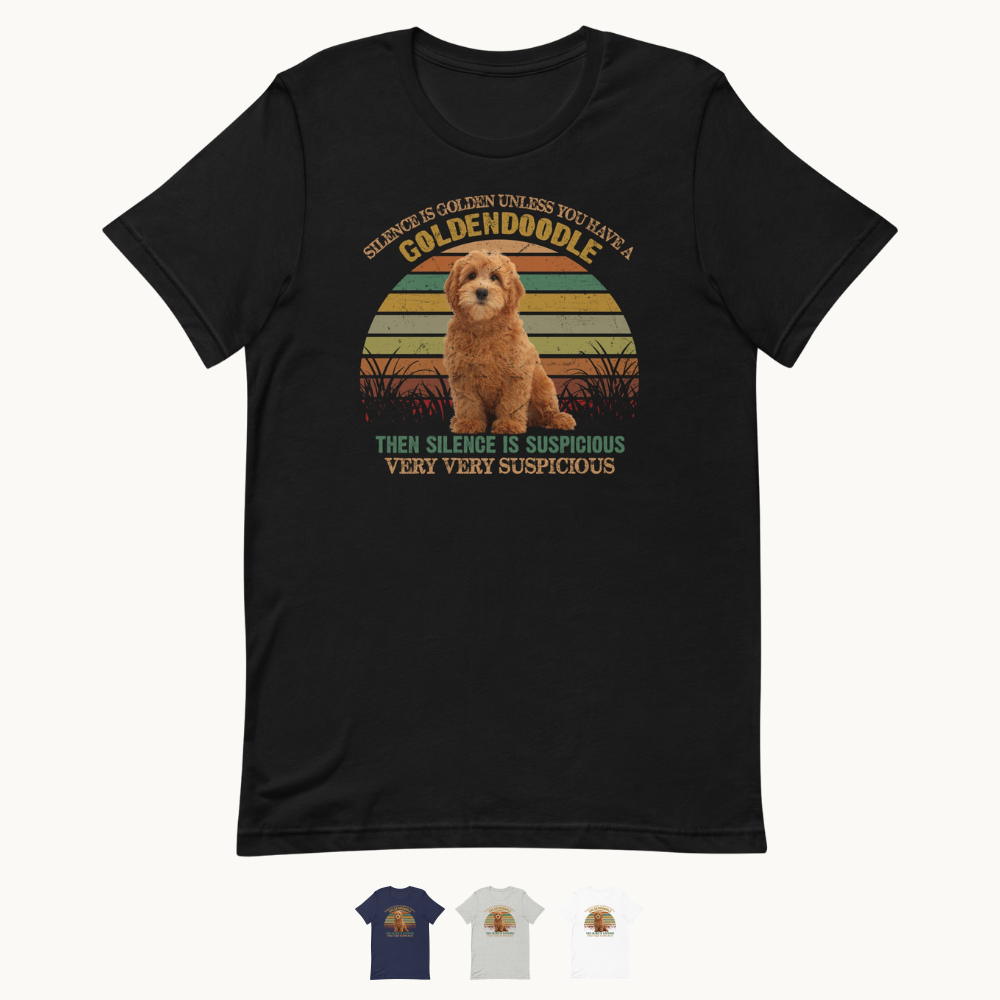 Silence is Golden Unless You Have a Goldendoodle T-Shirt