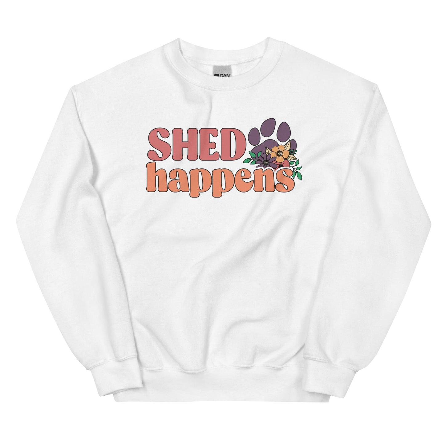 Shed Happens Sweatshirt for Dog Lovers
