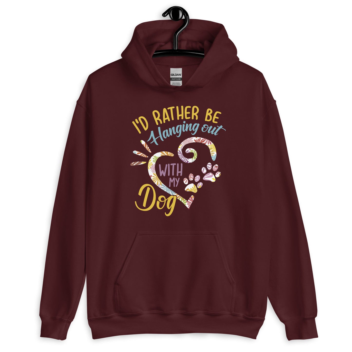 I'd Rather Be Hanging Out with My Dog Hoodie
