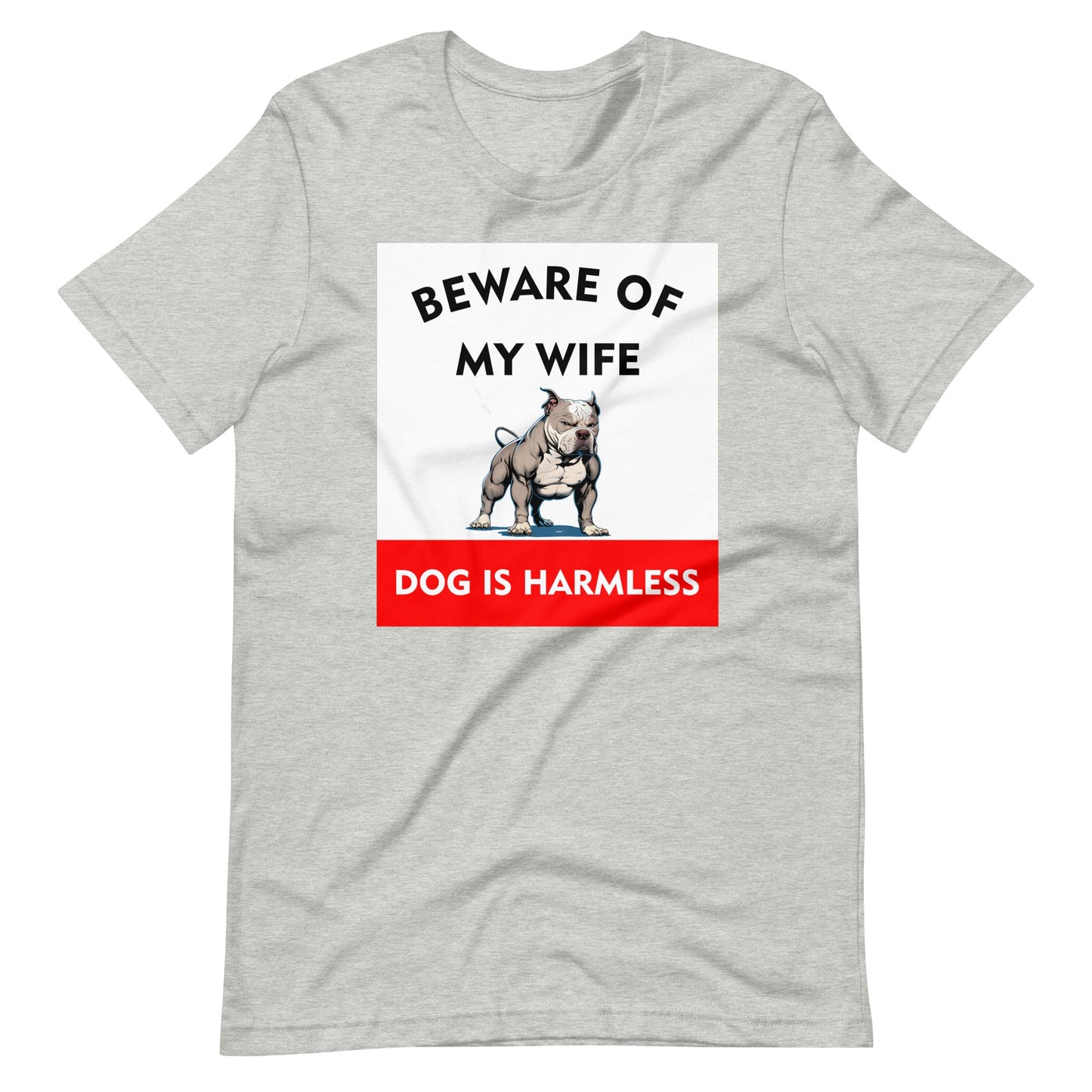 Beware of My Wife Dog is Harmless T-Shirt