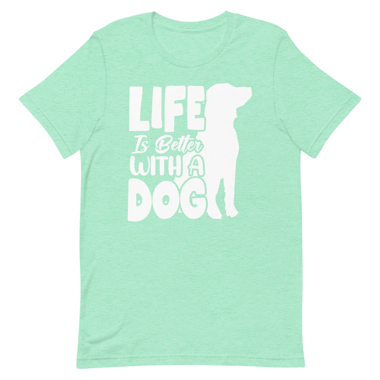Life is Better with a Dog T-Shirt