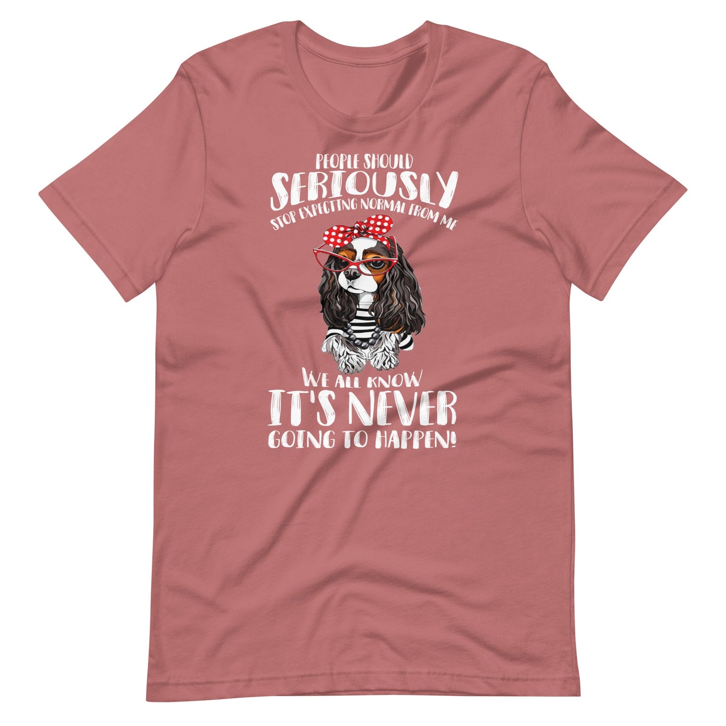 Stop Expecting Normal From Me T-Shirt