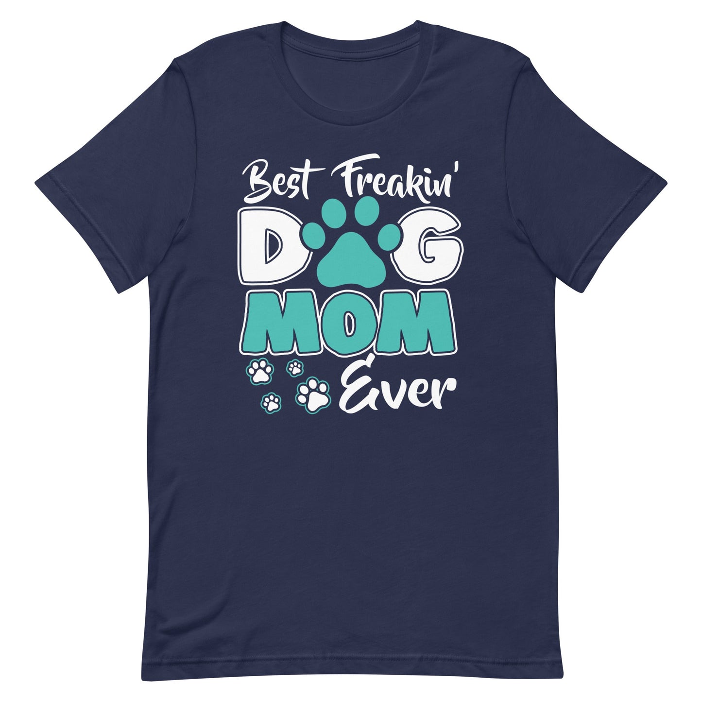 Best Dog Mom Ever Dog Mom T-Shirt