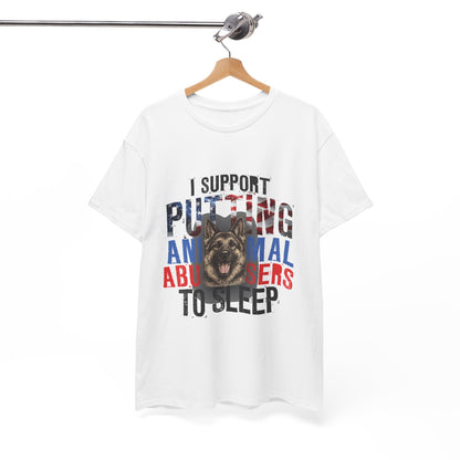 T-Shirt — "I Support Putting Animal Abusers to Sleep" Graphic Tee (Dog Rescue/Advocate)