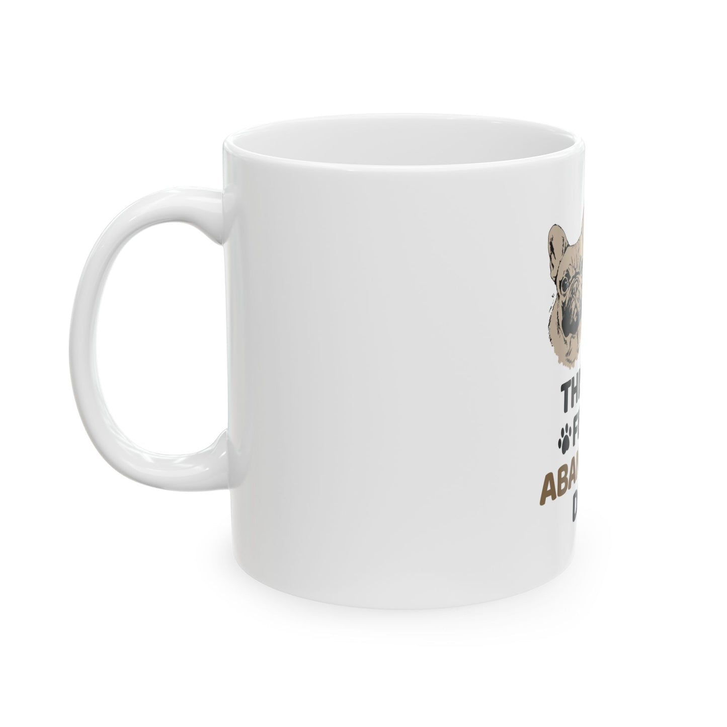Rescue Dogs Ceramic Mug — "This Mug Fed 10 Abandoned Dogs" Coffee Cup