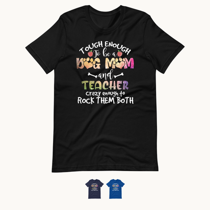 Tough Enough To Be a Dog Mom T-Shirt