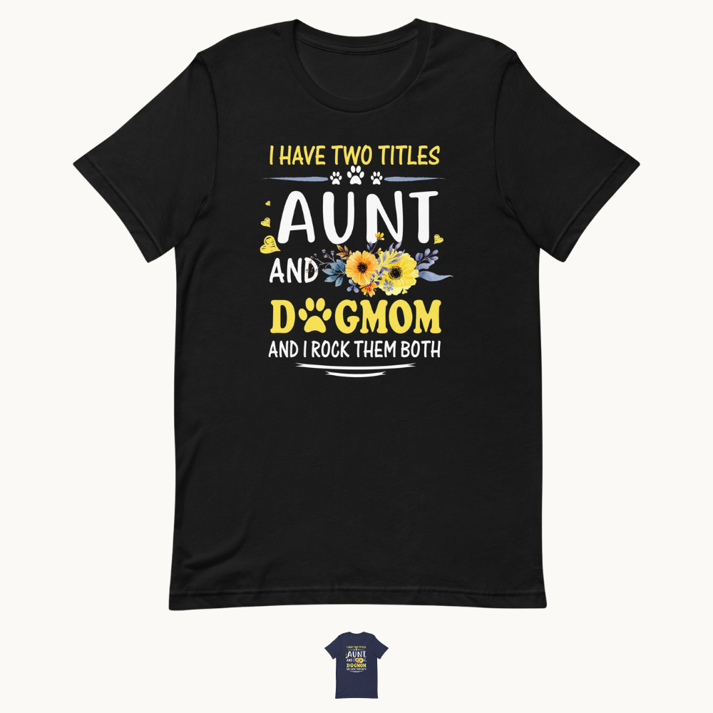 Aunt and Dog Mom T-Shirt
