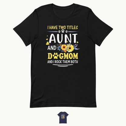 Aunt and Dog Mom T-Shirt
