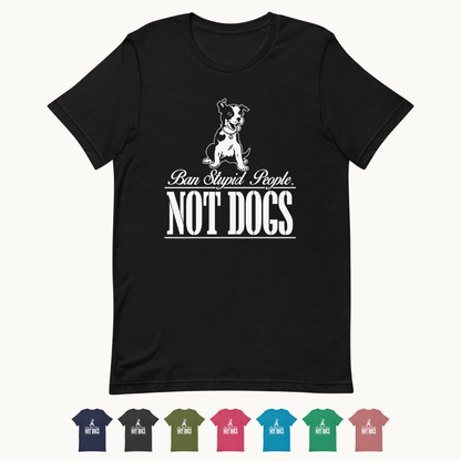 Ban Stupid People, Not Dogs T-Shirt