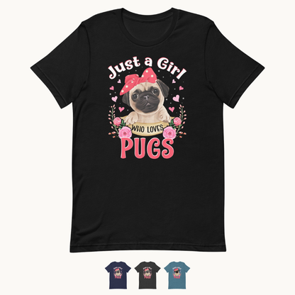 Just a Girl Who Loves Pugs T-Shirt