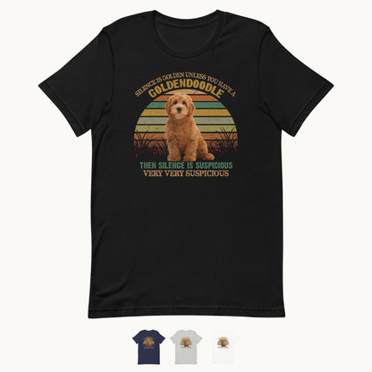 Silence is Golden Unless You Have a Goldendoodle T-Shirt