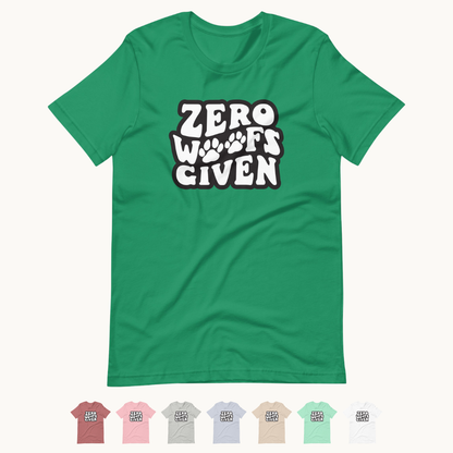 Zero Woofs Given T-Shirt