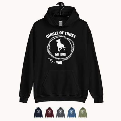 Circle of Trust My Dog In You Out Hoodie