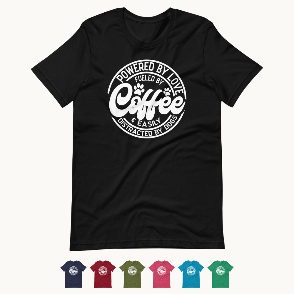 Powered by love & Easily Distracted By Dogs T-Shirt