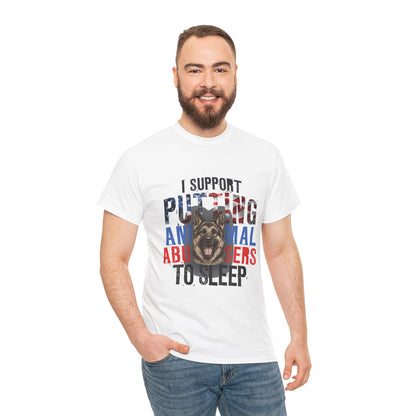 T-Shirt — "I Support Putting Animal Abusers to Sleep" Graphic Tee (Dog Rescue/Advocate)