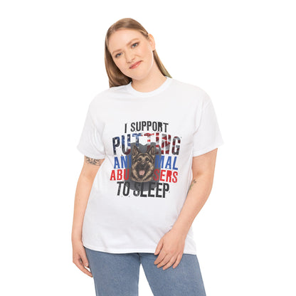 T-Shirt — "I Support Putting Animal Abusers to Sleep" Graphic Tee (Dog Rescue/Advocate)