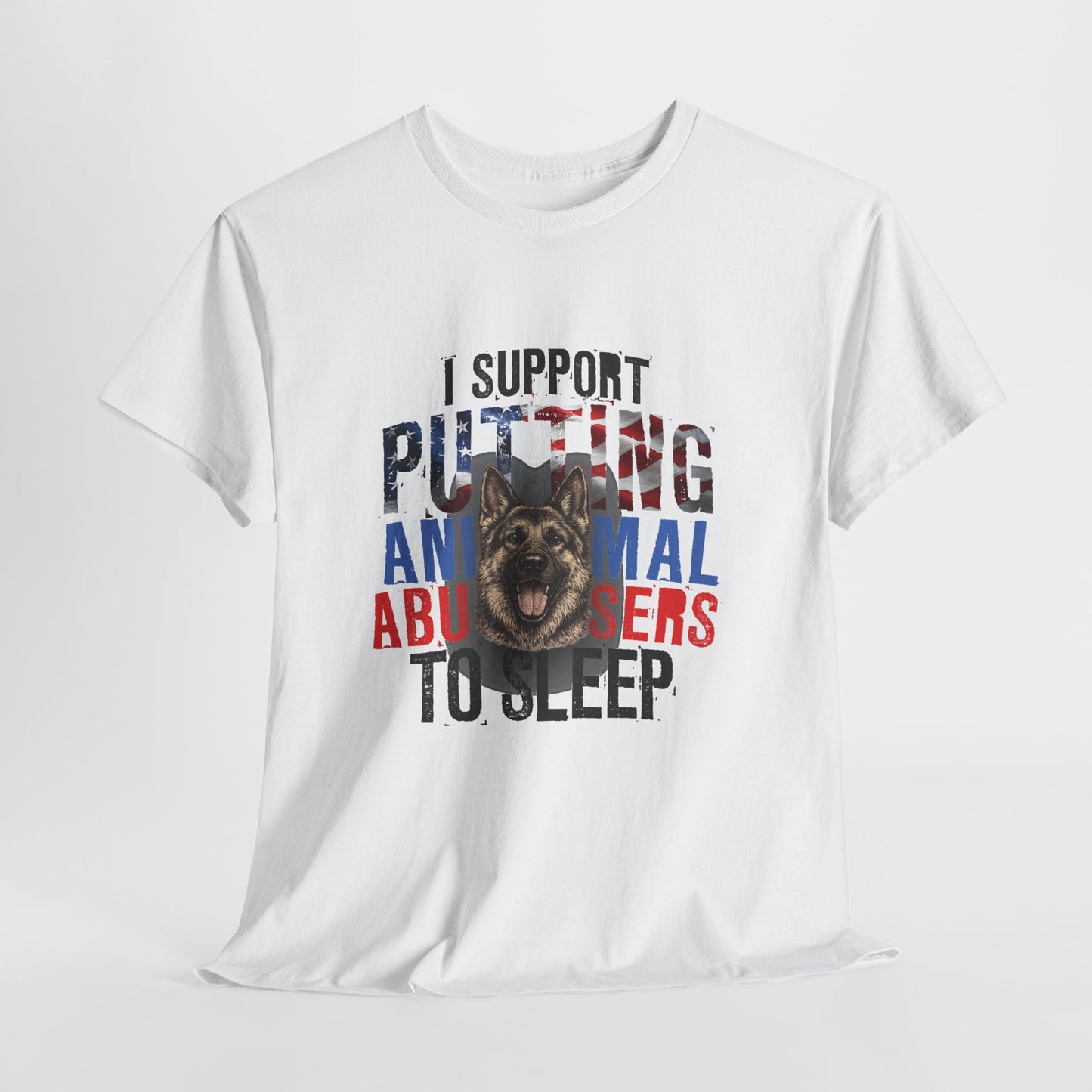 T-Shirt — "I Support Putting Animal Abusers to Sleep" Graphic Tee (Dog Rescue/Advocate)