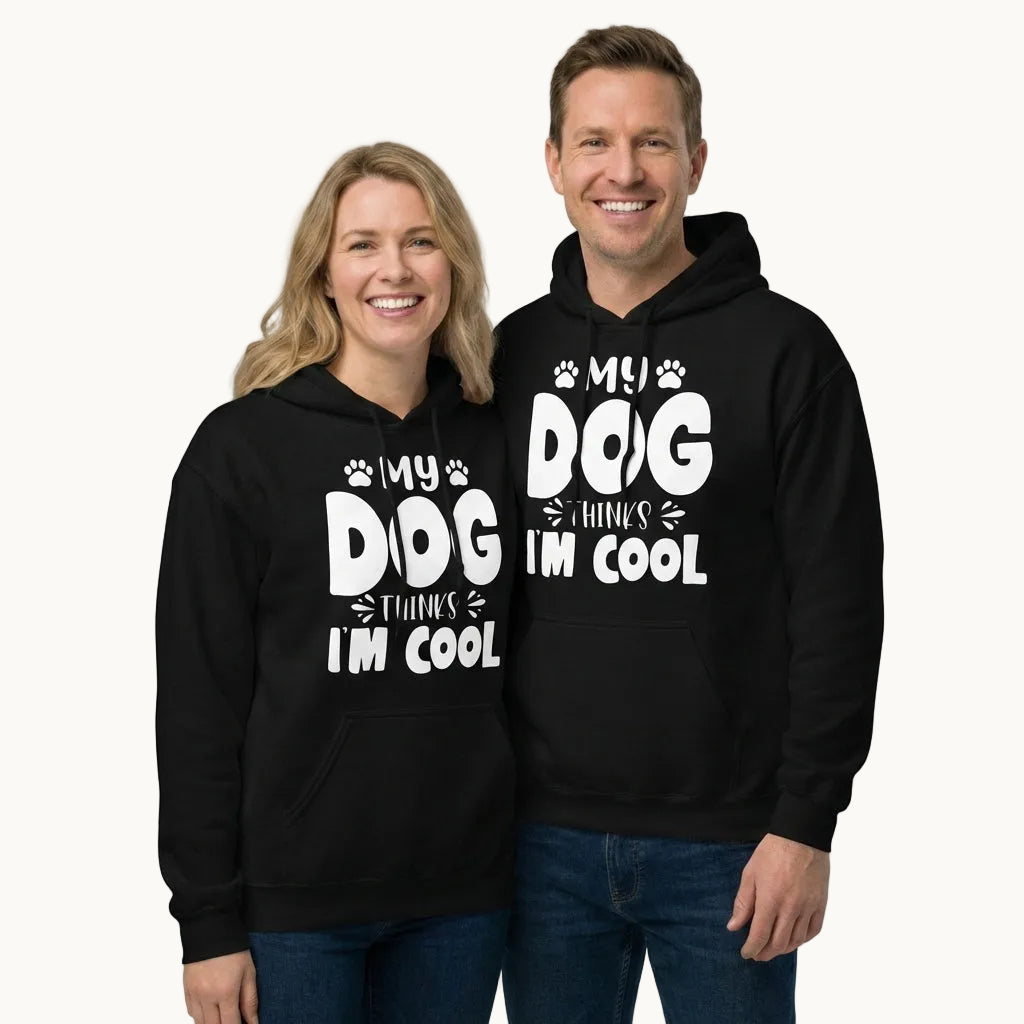 My Dog Thinks I am Cool Hoodie