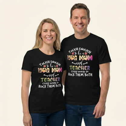 Tough Enough To Be a Dog Mom T-Shirt