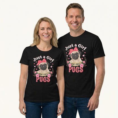 Just a Girl Who Loves Pugs T-Shirt