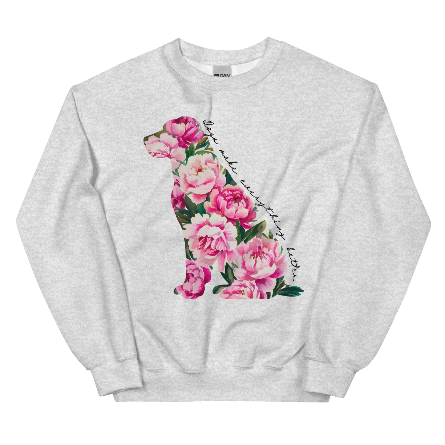Dogs Make Everything Better Sweatshirt for Dog Mom