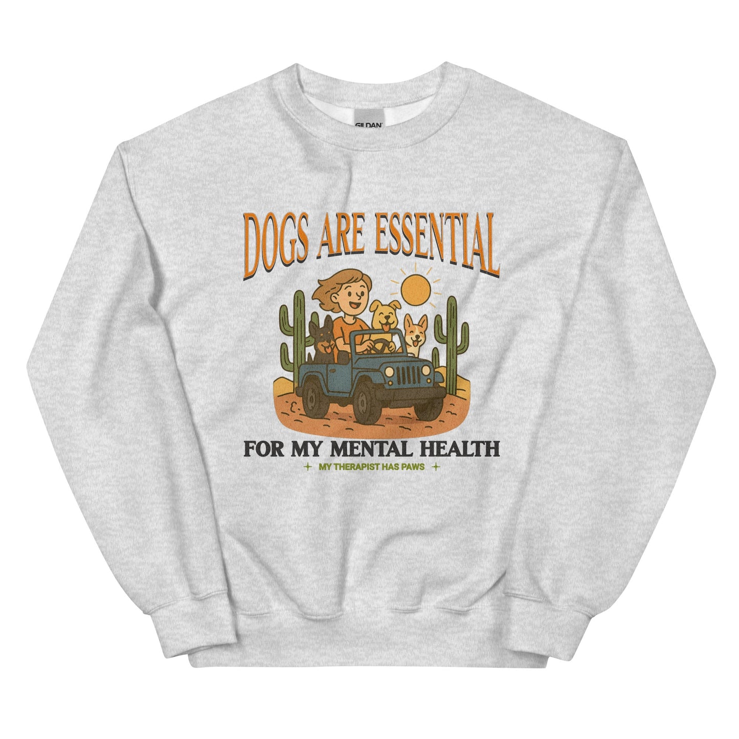 Dogs Are Essential For My Mental Health Sweatshirt