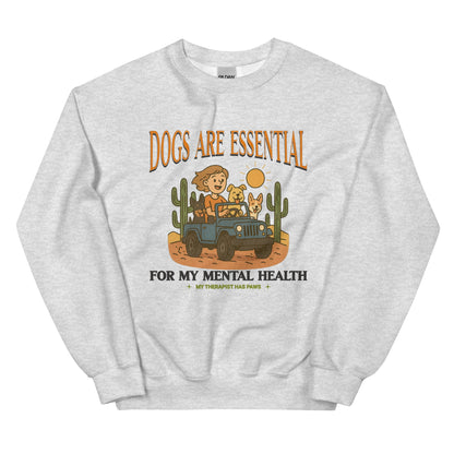 Dogs Are Essential For My Mental Health Sweatshirt
