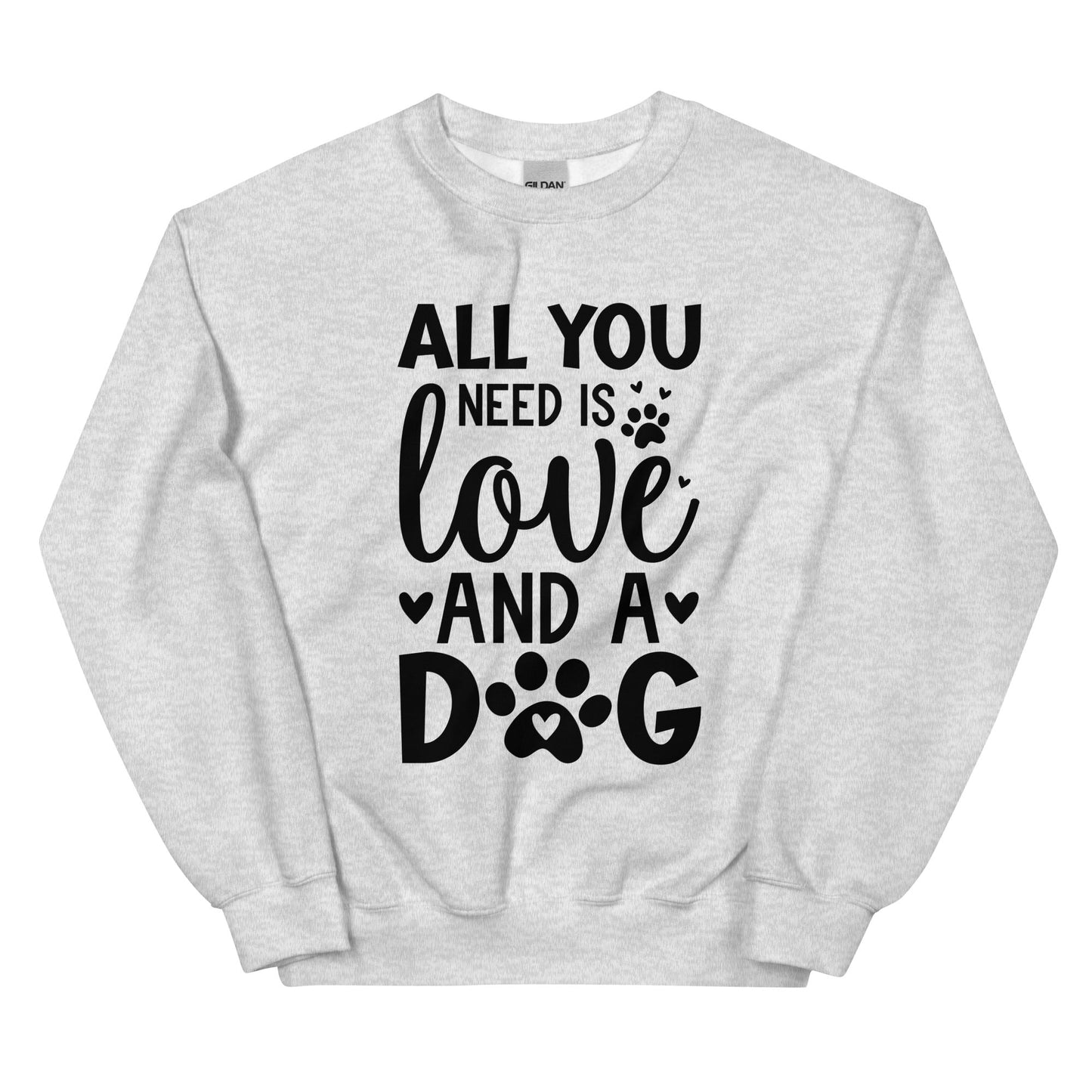 All You Need is Love and A Dog Sweatshirt