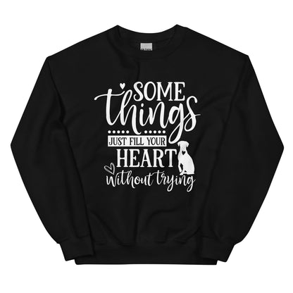 Somethings Just Fill Your Heart Without Trying Dog Mom Sweatshirt