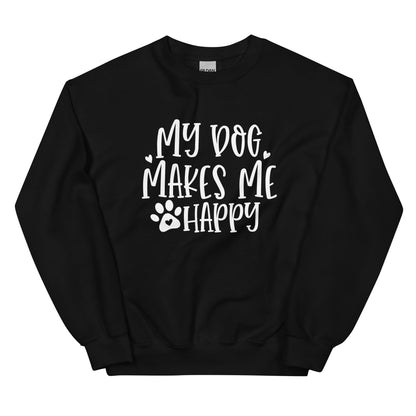 My Dog Makes Me Happy Dog Lovers Sweatshirt