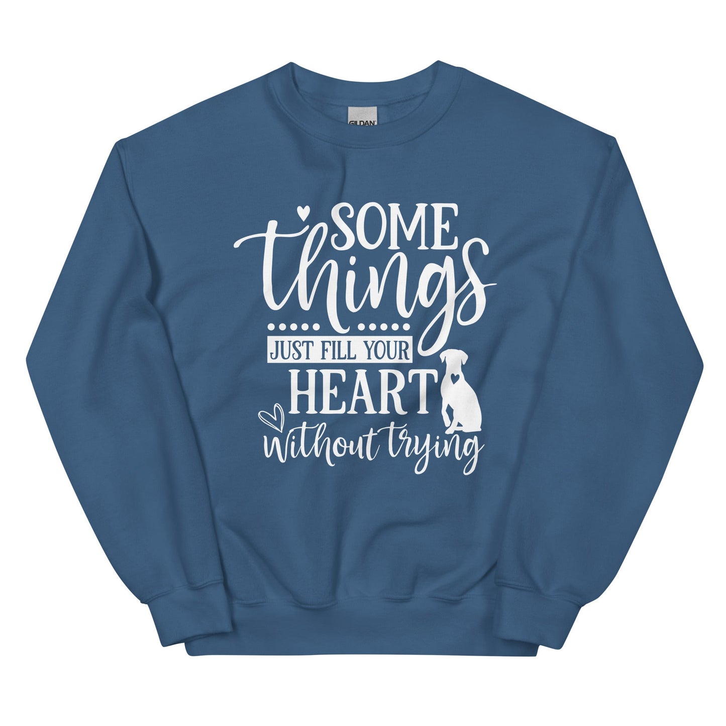 Somethings Just Fill Your Heart Without Trying Dog Mom Sweatshirt