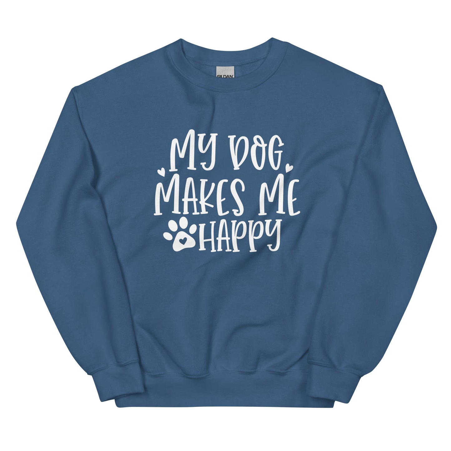 My Dog Makes Me Happy Dog Lovers Sweatshirt