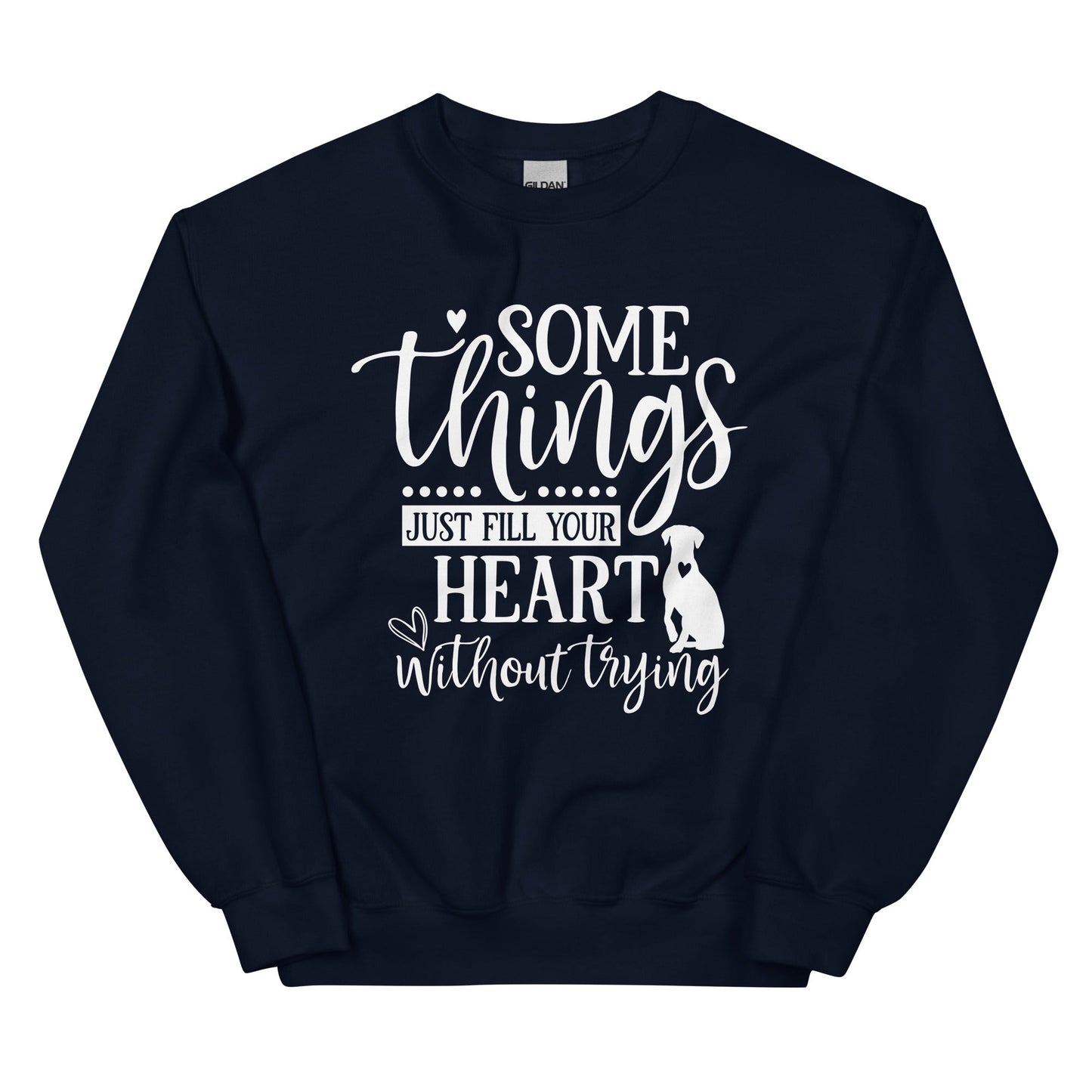 Somethings Just Fill Your Heart Without Trying Dog Mom Sweatshirt