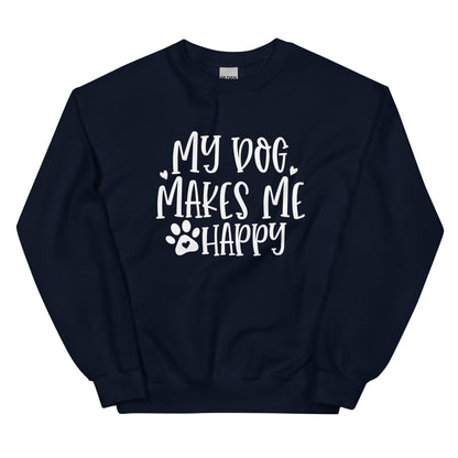 My Dog Makes Me Happy Dog Lovers Sweatshirt