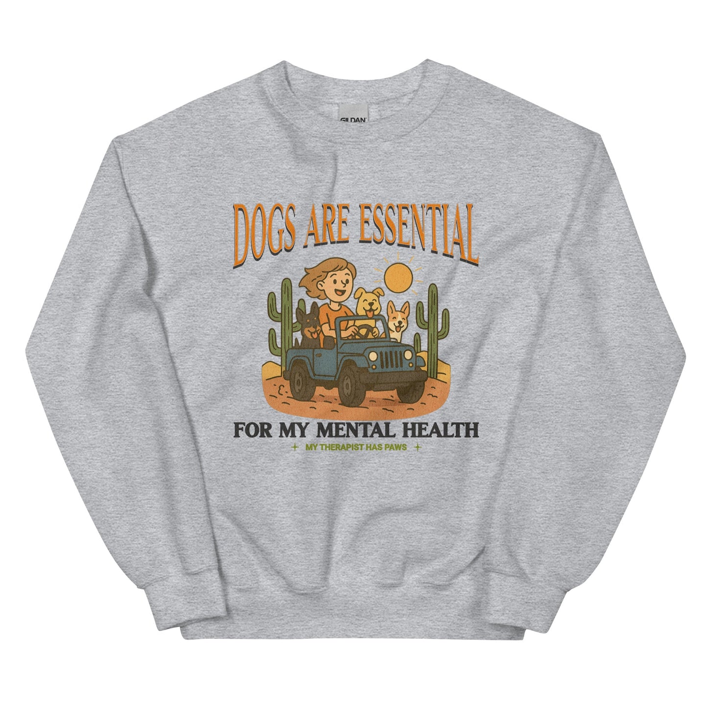 Dogs Are Essential For My Mental Health Sweatshirt
