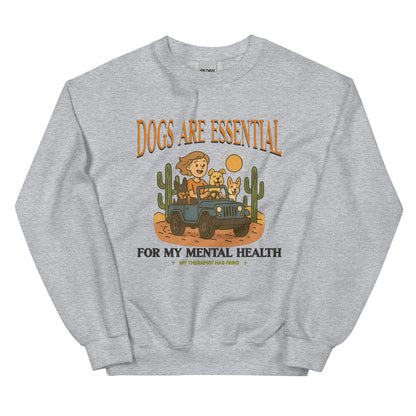 Dogs Are Essential For My Mental Health Sweatshirt