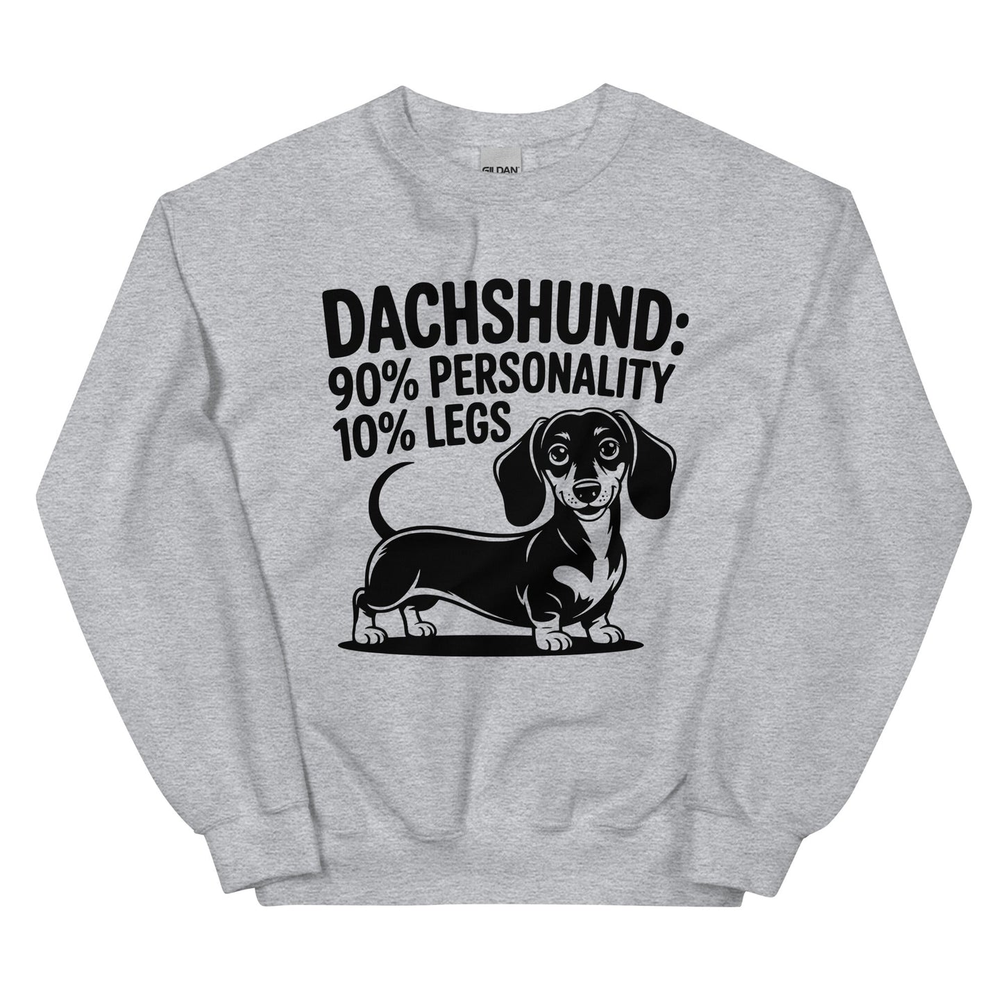 Dachshund: 90% Personality 10% Legs Sweatshirt