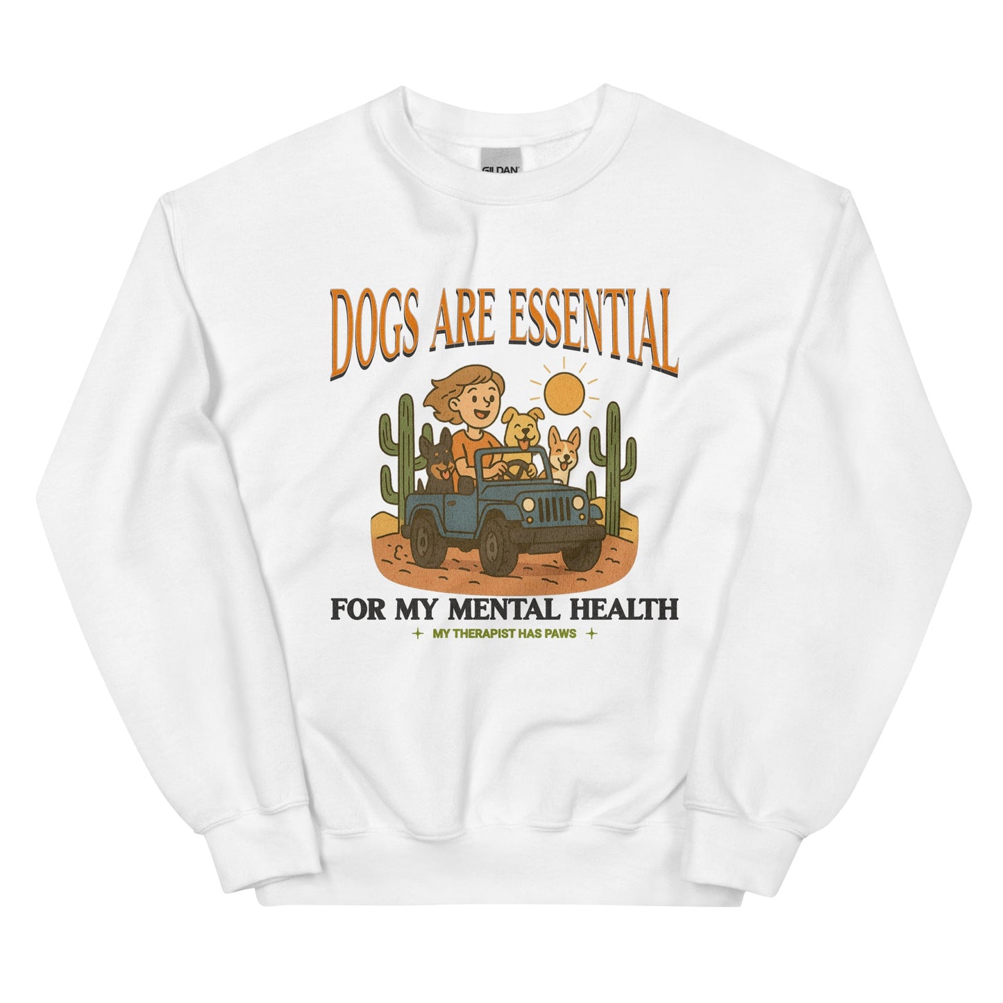 Dogs Are Essential For My Mental Health Sweatshirt