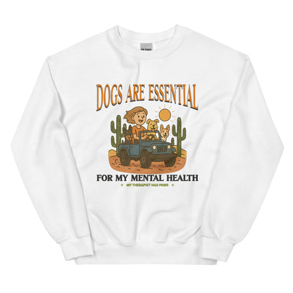 Dogs Are Essential For My Mental Health Sweatshirt