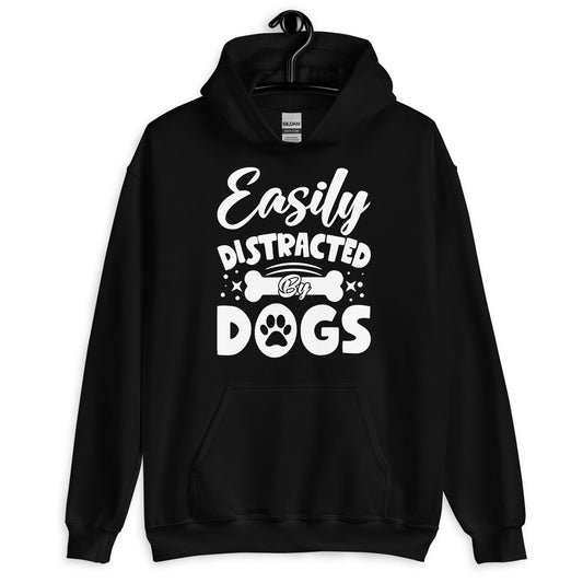 Easily Distracted By Dogs Hoodie