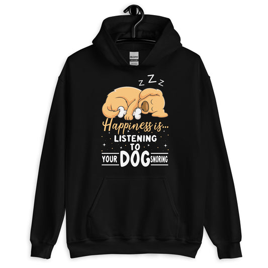 Happiness is Listening to Your Dog Snoring Hoodie