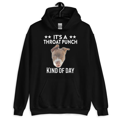 It's A Throat Punch Kind Of Day Hoodie for Dog Lovers