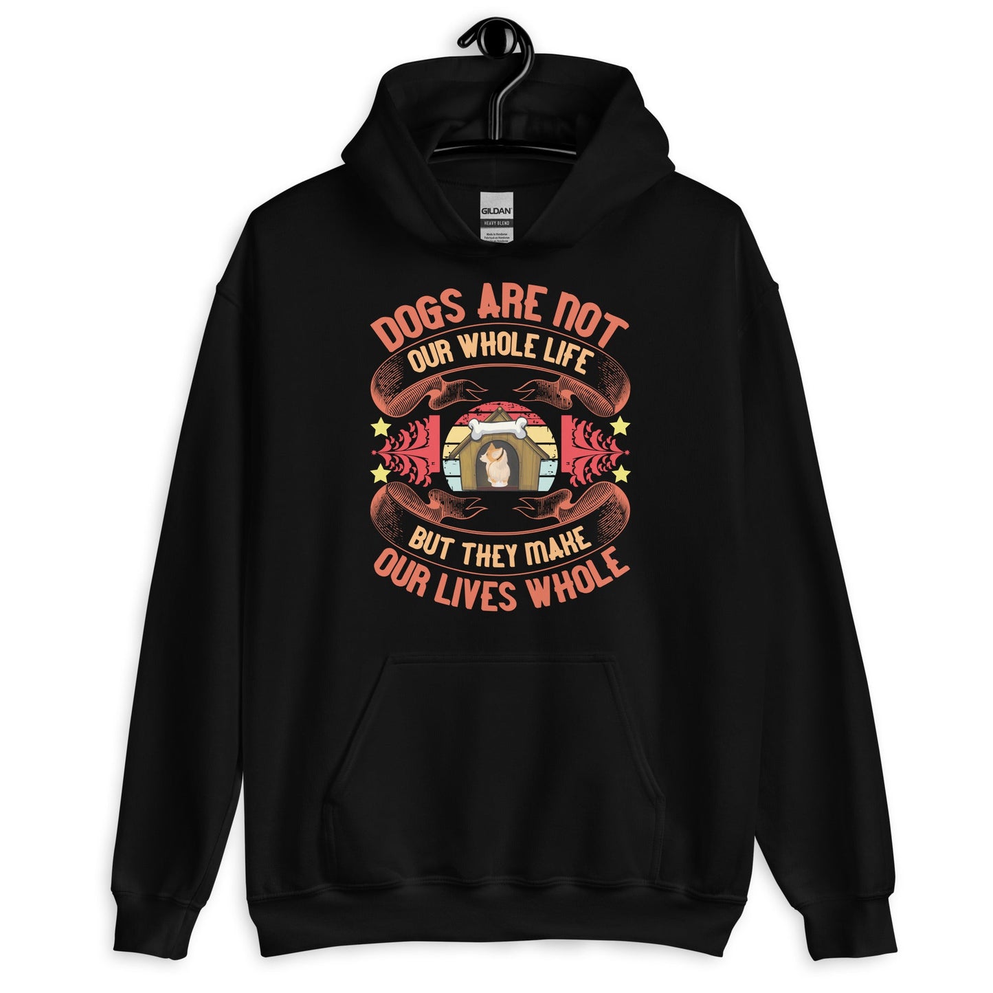 Dogs Make Our Lives Whole Unisex Hoodie