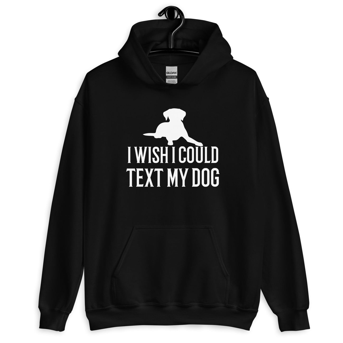 I Wish I Could Text My Dog Unisex Hoodie