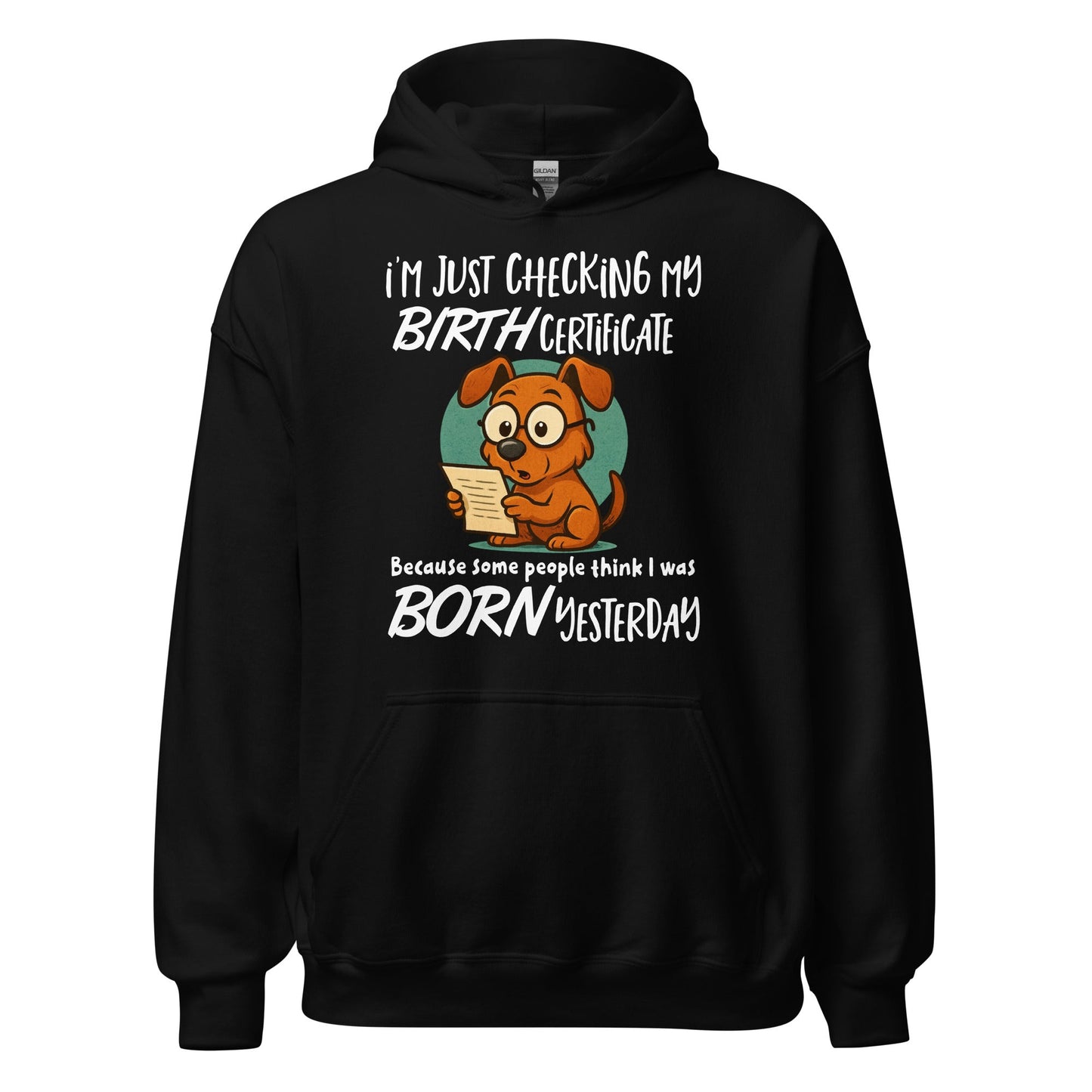 I'm Just Checking My Birth Certificate Funny Dog Hoodie