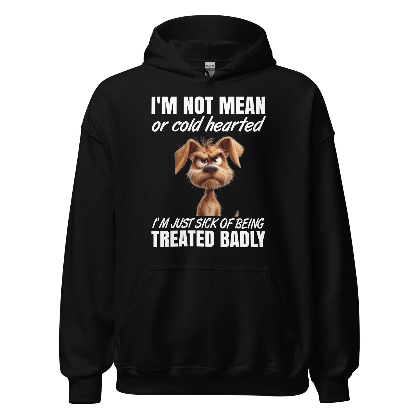 I'm Not mean or cold-hearted Hoodie for Dog Lovers